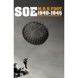 S.O.E.: An outline history of the special operations executive 1940 - 46