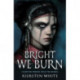 Bright We Burn