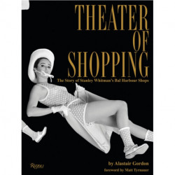 Theater of Shopping: The Story of Stanley Whitman's Bal Harbour Shops