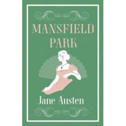 Mansfield Park: Annotated Edition (Alma Classics Evergreens)