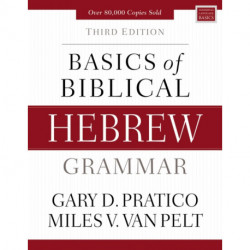 Basics of Biblical Hebrew Grammar: Third Edition