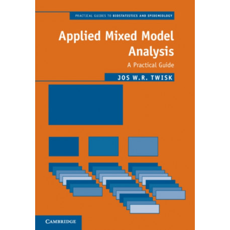 Applied Mixed Model Analysis: A Practical Guide