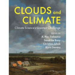 Clouds and Climate: Climate Science's Greatest Challenge