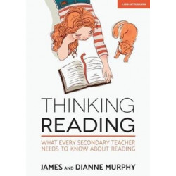 Thinking Reading: What every secondary teacher needs to know about reading: What every secondary teacher needs to know about reading