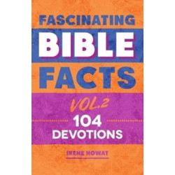 Fascinating Bible Facts Vol. 2: 104 Devotions