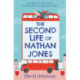 The Second Life of Nathan Jones: A Laugh out Loud, OMG! Romcom That You Won’t be Able to Put Down!