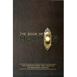 The Book of Mormon Script Book: The Complete Book and Lyrics of the Broadway Musical