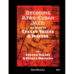 Decoding Afro-Cuban Jazz: The Music of Chucho Valdes & Irakere