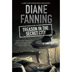 Treason in the Secret City: A World War Two Mystery Set in Tennessee