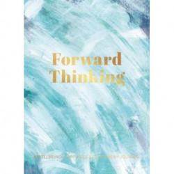 Forward Thinking: A Wellbeing & Happiness Journal
