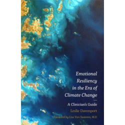Emotional Resiliency in the Era of Climate Change: A Clinician's Guide
