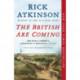 The British Are Coming: The War for America, Lexington to Princeton, 1775-1777