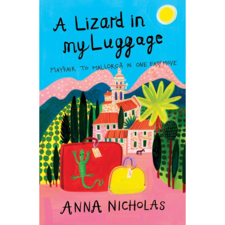 A Lizard in My Luggage: Mayfair to Mallorca in One Easy Move