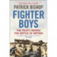 Fighter Boys: The Pilots Behind the Battle of Britain