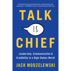 Talk Is Chief: Leadership, Communication, and Credibility in a High-Stakes World