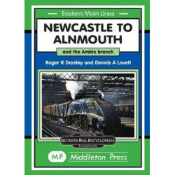 Newcastle To Alnmouth.: and the Amble Branch.