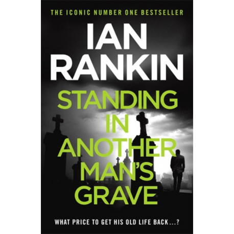 Standing in Another Man's Grave: The number one bestselling series that inspired BBC One’s REBUS