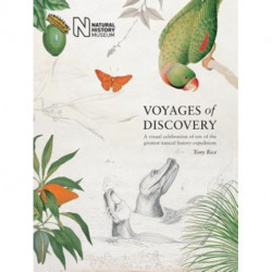 Voyages of Discovery: A visual celebration of ten of the greatest natural history expeditions