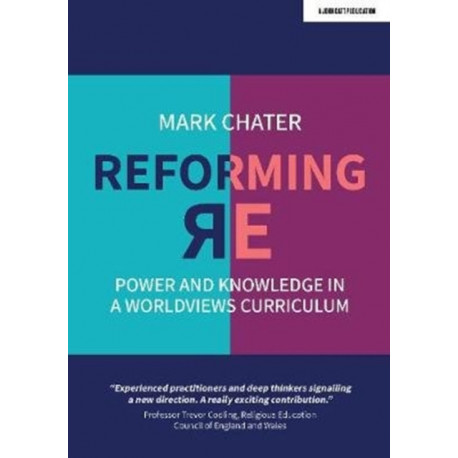 Reforming Religious Education: Power and Knowledge in a Worldviews Curriculum