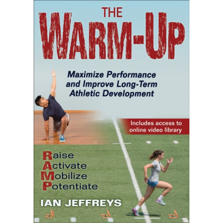 The Warm-Up: Maximize Performance and Improve Long-Term Athletic Development