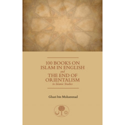 100 Books on Islam in English: and the End of Orientalism in Islamic Studies