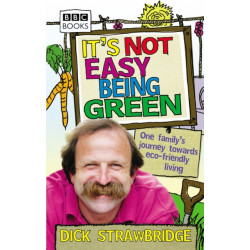 It's Not Easy Being Green: One Family's Journey Towards Eco-friendly Living