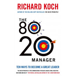 The 80/20 Manager: Ten ways to become a great leader