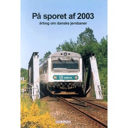 På sporet af: årbog om danske jernbaner (Årgang 2003)