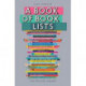 A Book of Book Lists: A Bibliophile's Compendium