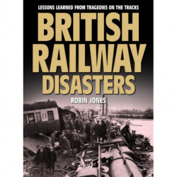British Railway Disasters: Lessons learned from tragedies on the tracks