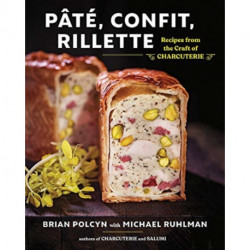 Pate, Confit, Rillette: Recipes from the Craft of Charcuterie