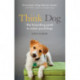 Think Dog: An Owner's Guide to Canine Psychology