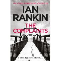 The Complaints: From the iconic -1 bestselling author of A SONG FOR THE DARK TIMES