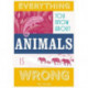Everything You Know About Animals is Wrong