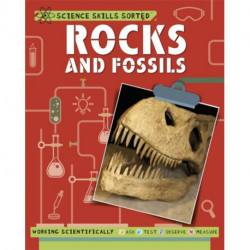 Science Skills Sorted!: Rocks and Fossils