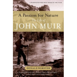 A Passion for Nature: The Life of John Muir