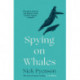Spying on Whales: The Past, Present and Future of the World’s Largest Animals