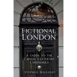 Fictional London: A Guide to the Capital’s Literary Landmarks