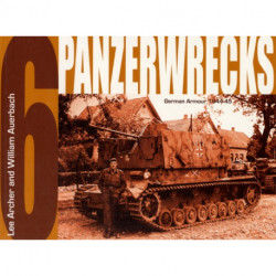 Panzerwrecks 6: German Armour, 1944-45