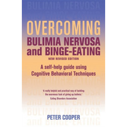 Overcoming Bulimia Nervosa and Binge Eating 3rd Edition: A self-help guide using cognitive behavioural techniques