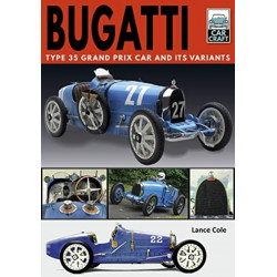 Bugatti T and Its Variants: Type 35 Grand Prix Car and its Variants