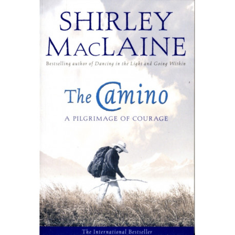 The Camino: A Pilgrimage Of Courage