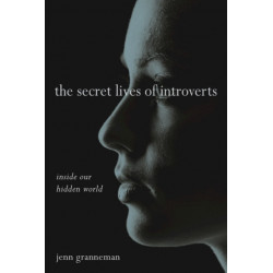 The Secret Lives of Introverts: Inside Our Hidden World