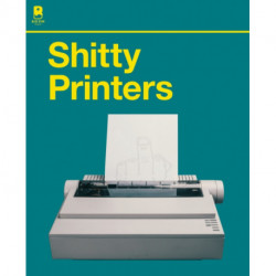 Sh*tty Printers