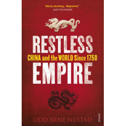 Restless Empire: China and the World Since 1750