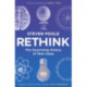 Rethink: The Surprising History of New Ideas