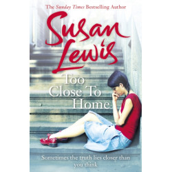 Too Close To Home: By the bestselling author of I Have Something to Tell You