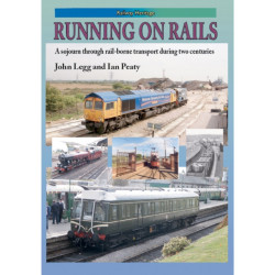 RUNNING ON RAILS: A sojourn through rail-borne transport through two centuries