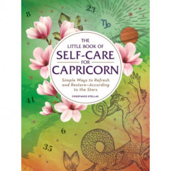 The Little Book of Self-Care for Capricorn: Simple Ways to Refresh and Restore—According to the Stars