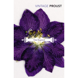 In Search of Lost Time, Vol 6: Time Regained and A Guide to Proust